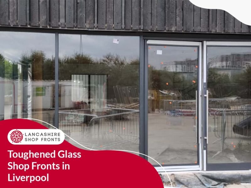 Toughened Glass Shop Fronts In Liverpool