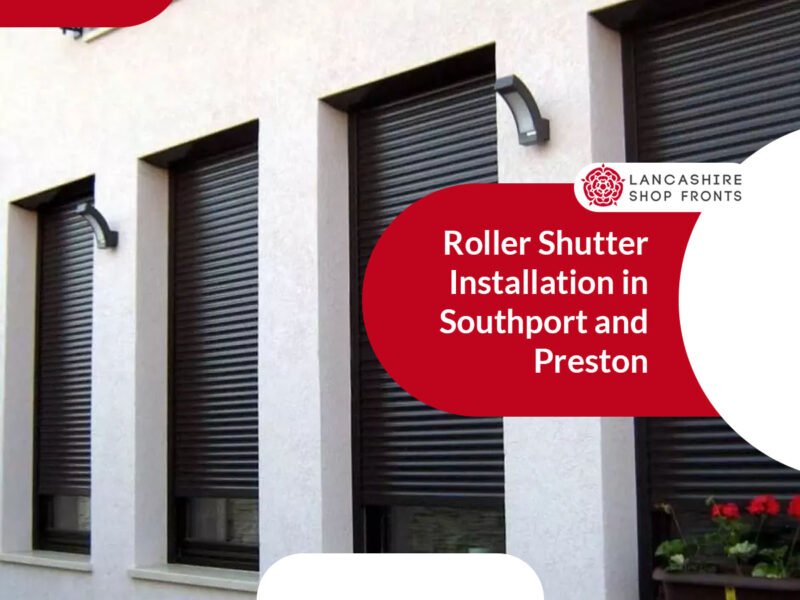 Roller Shutter Installation Southport and Preston LSF