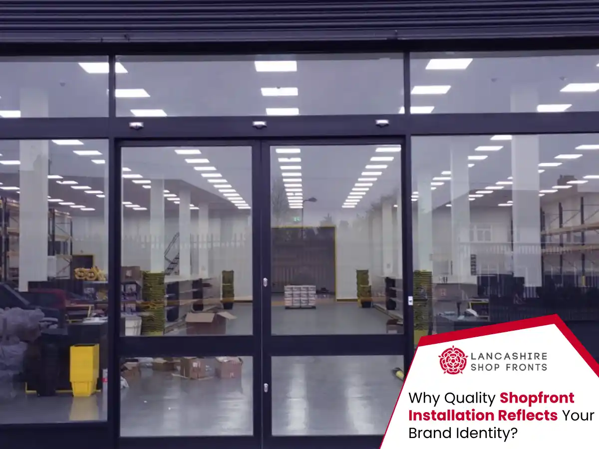 Why Quality Shopfront Installation Reflects Your Brand Identity